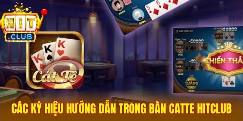 Các ký hiệu hướng dẫn trong bàn Catte Hitclub