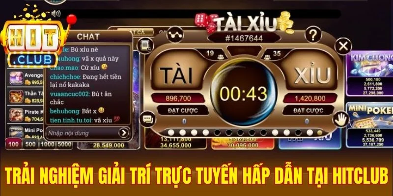 Trải nghiệm giải trí trực tuyến hấp dẫn tại Hitclub