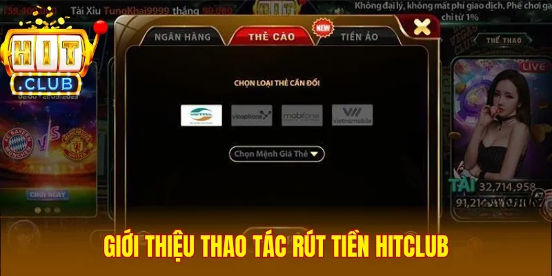 Giới thiệu thao tác rút tiền Hitclub