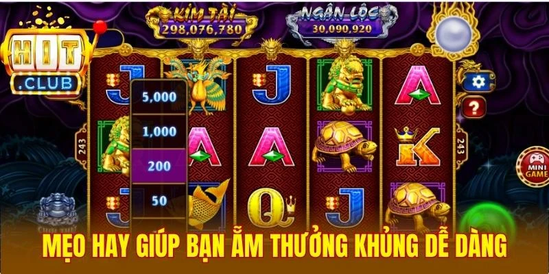 Mẹo hay giúp bạn ẵm thưởng khủng dễ dàng