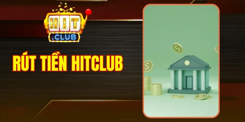3 lỗi sai cần tránh khi rút tiền Hitclub