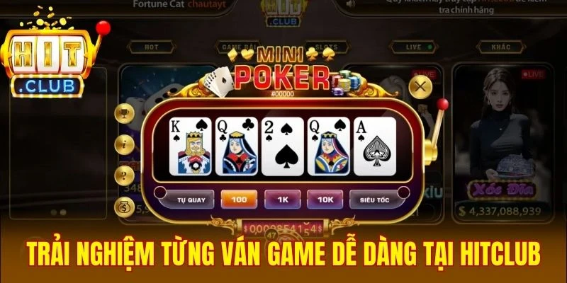 Trải nghiệm từng ván game dễ dàng tại Hitclub